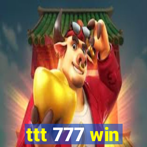 ttt 777 win